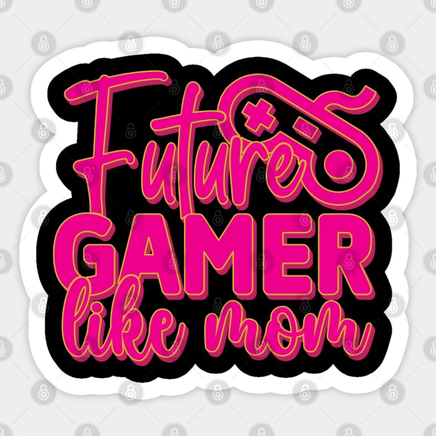 Future gamer like mom Sticker by Trendsdk